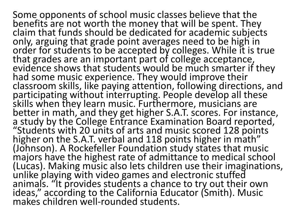 some opponents of school music classes believe