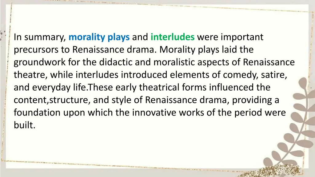 in summary morality plays and interludes were