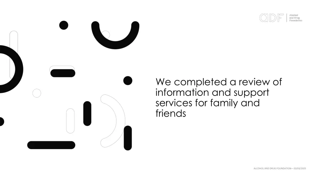 we completed a review of information and support