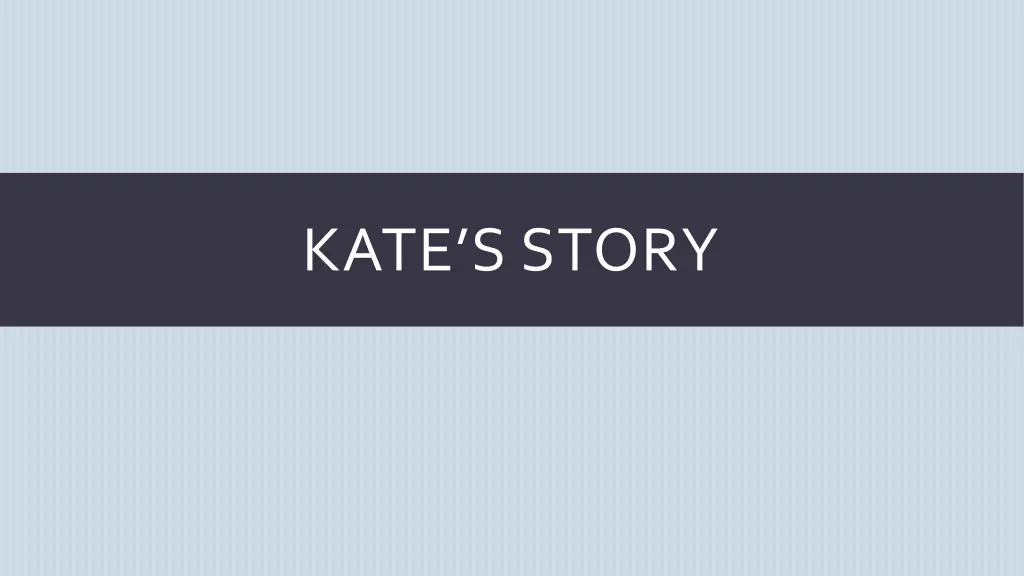 kate s story