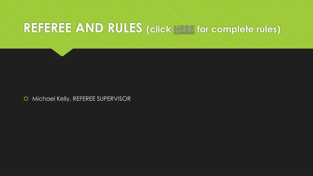 referee and rules click here for complete rules