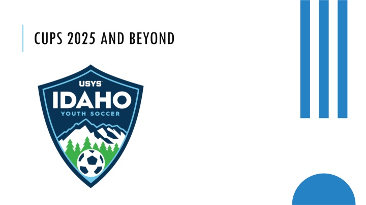 cups 2025 and beyond