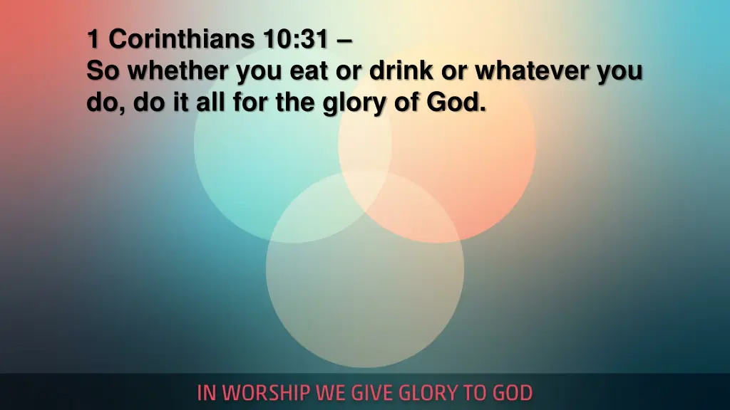 1 corinthians 10 31 so whether you eat or drink