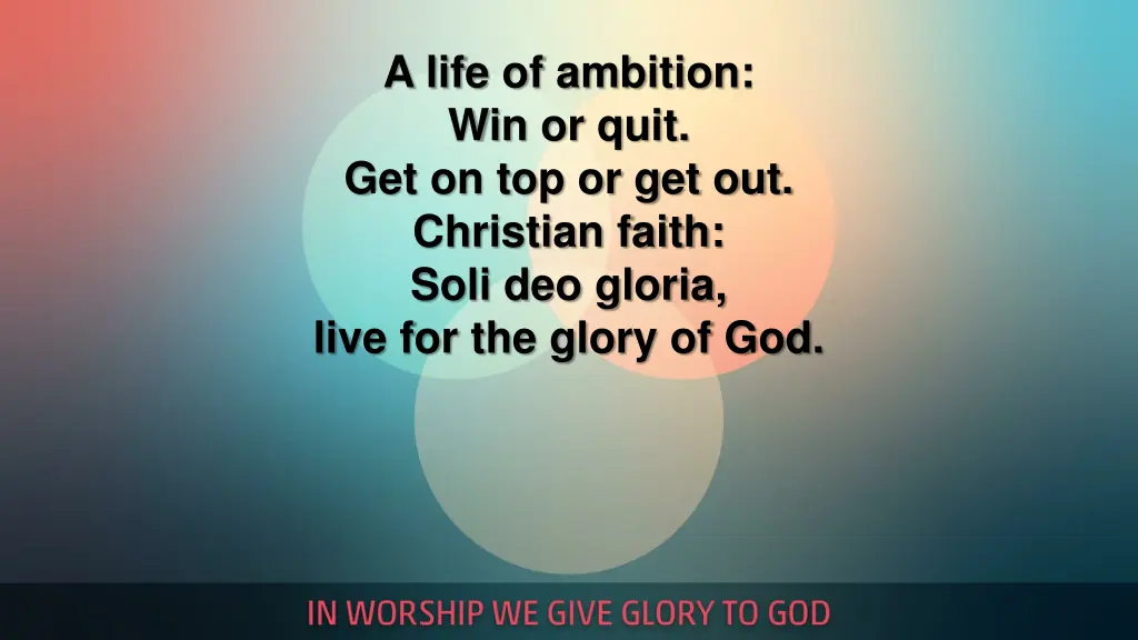 a life of ambition win or quit