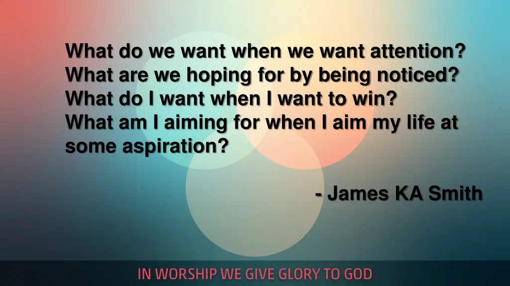 what do we want when we want attention what