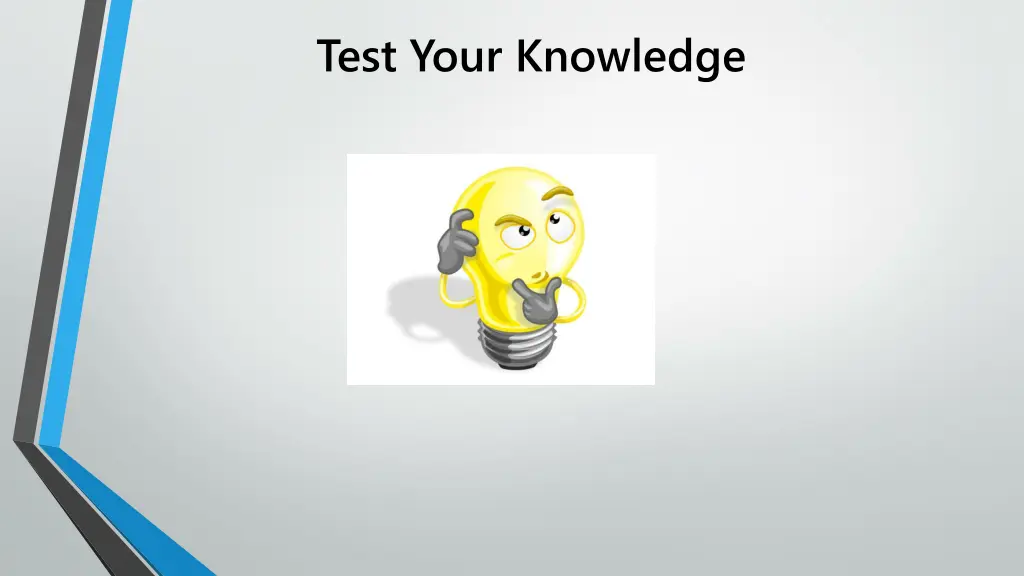 test your knowledge