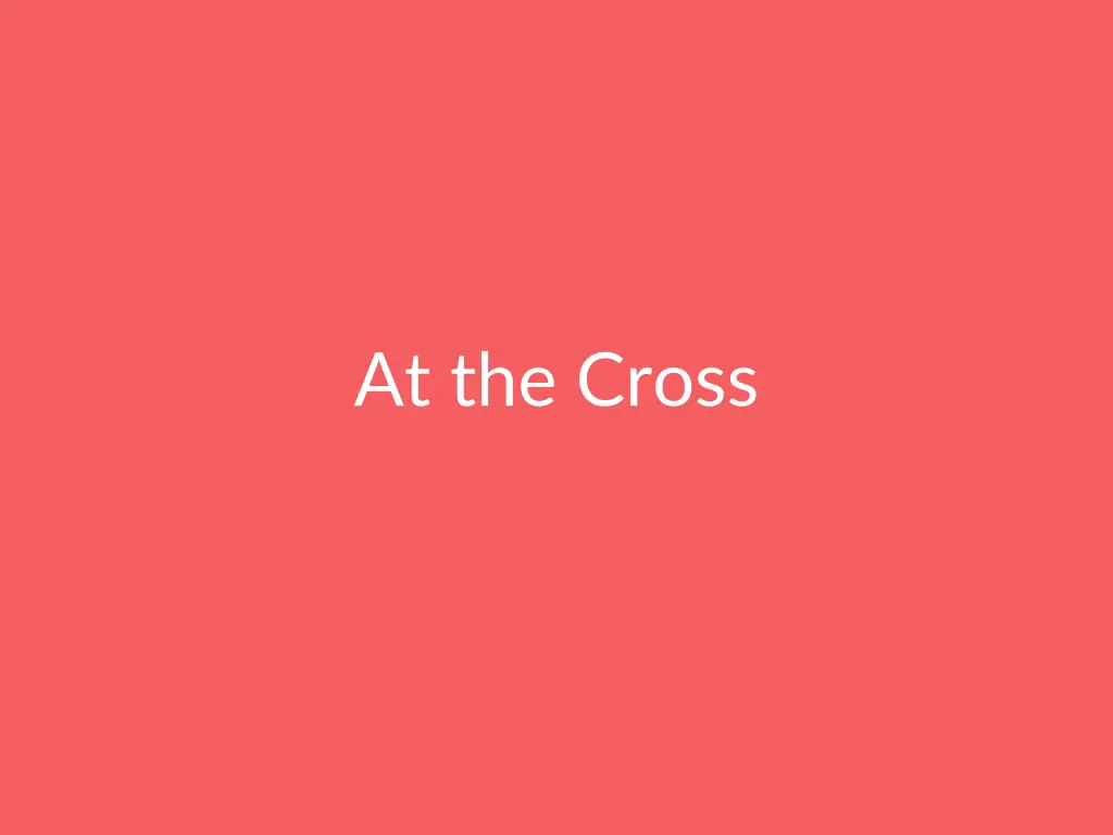 at the cross
