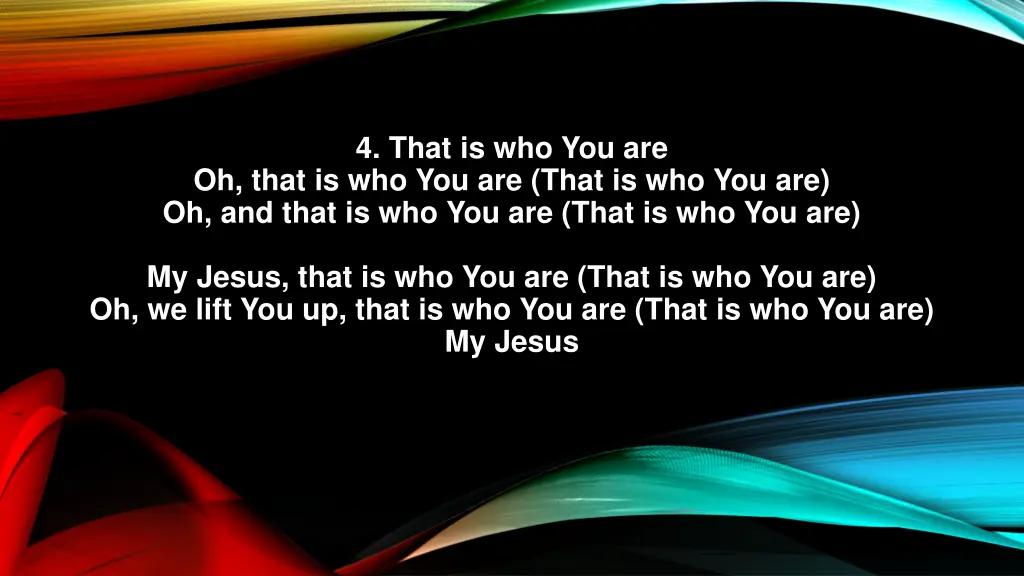 4 that is who you are