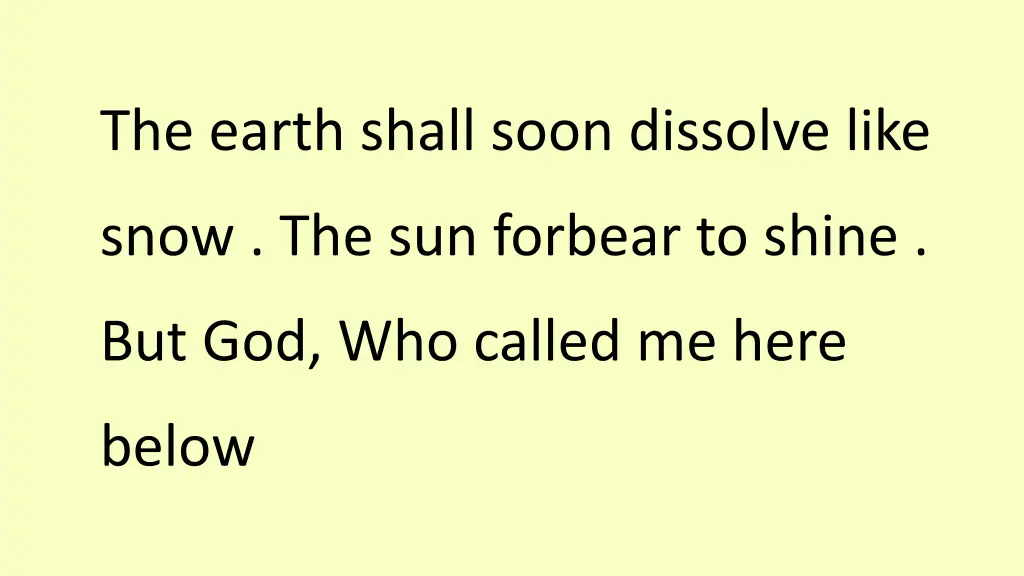 the earth shall soon dissolve like