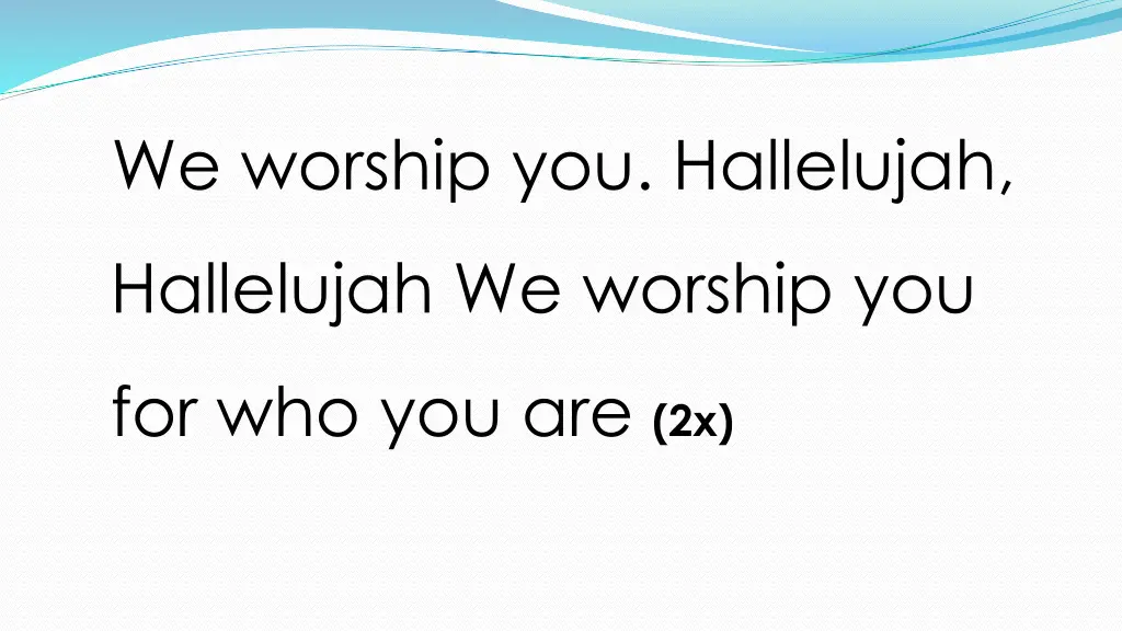 we worship you hallelujah 2