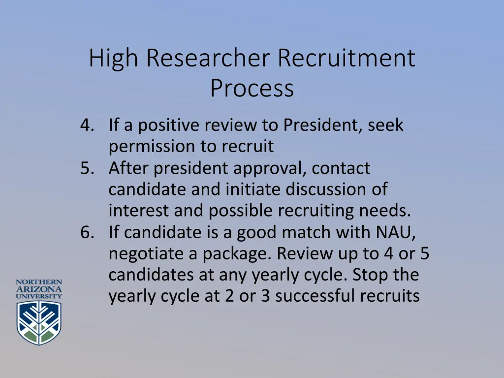 high researcher recruitment process