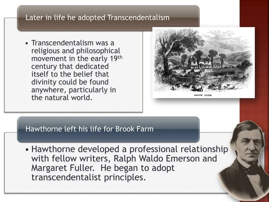 later in life he adopted transcendentalism