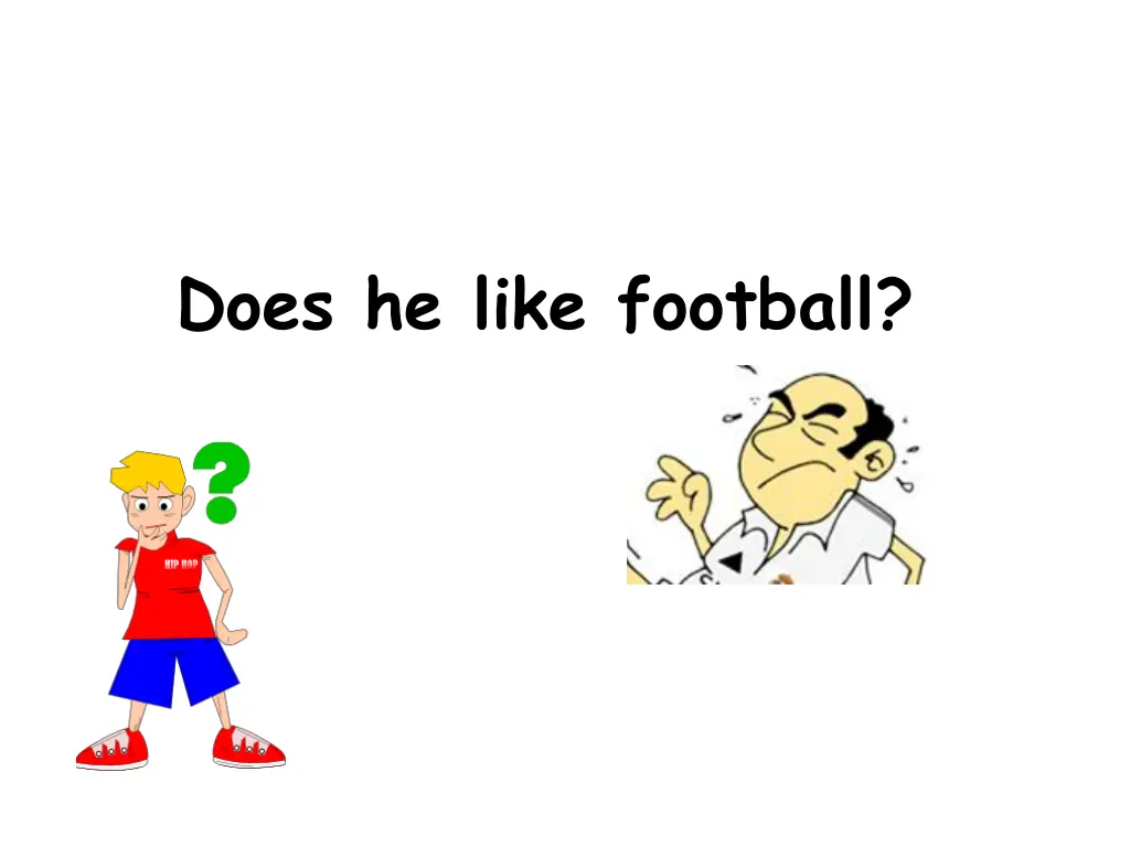 does he like football