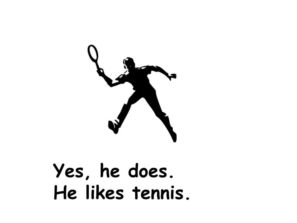 yes he does he likes tennis