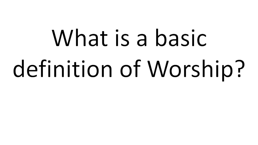 what is a basic definition of worship