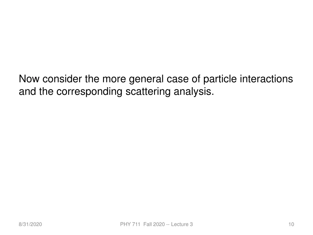 now consider the more general case of particle