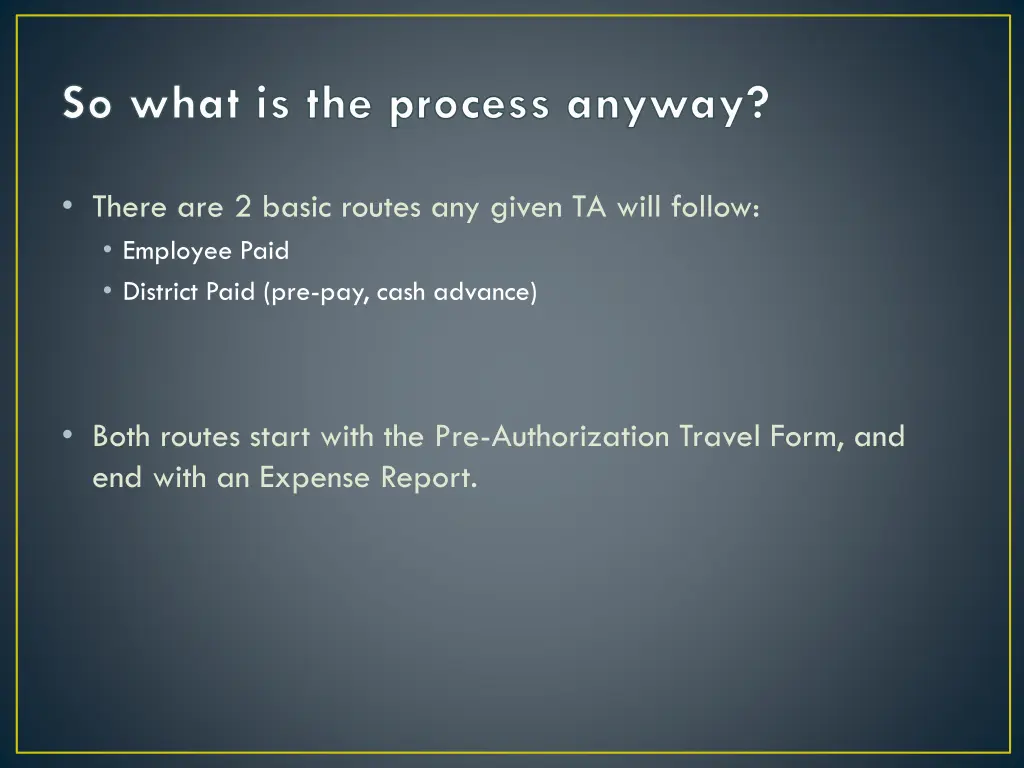 so what is the process anyway