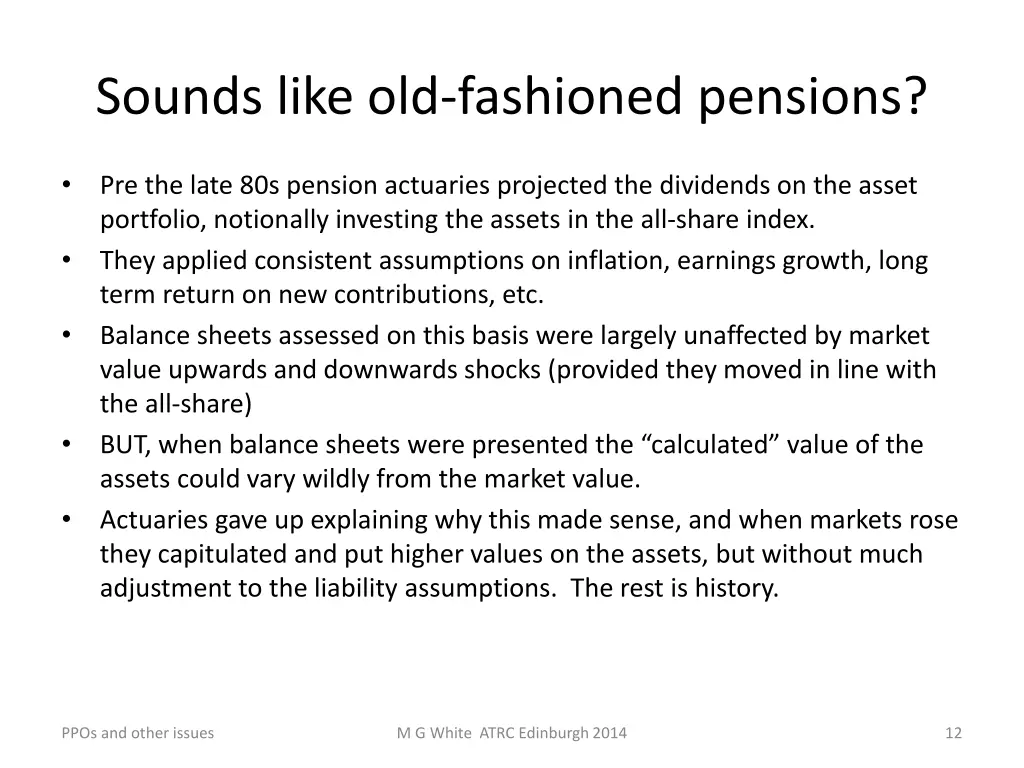 sounds like old fashioned pensions