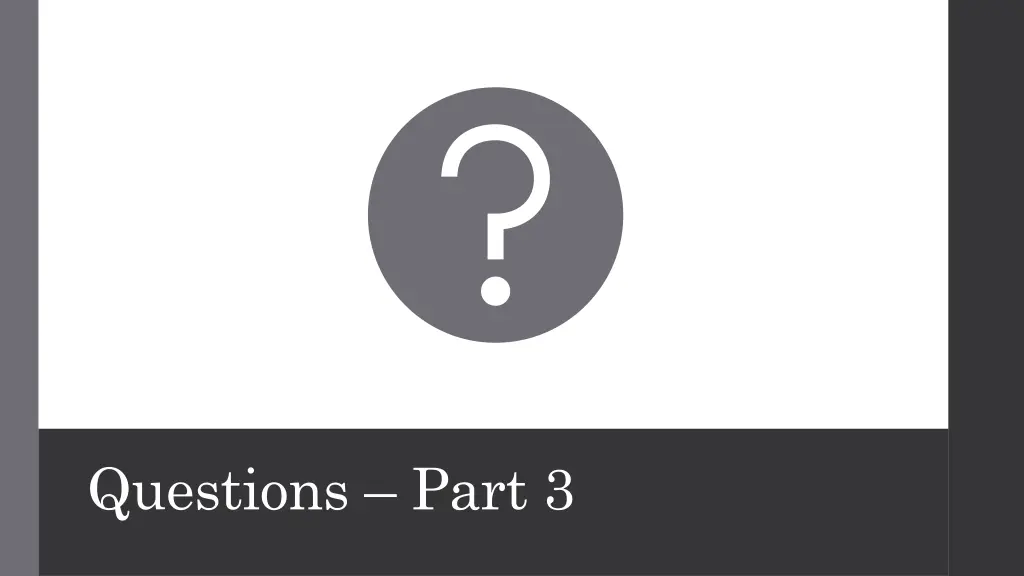 questions part 3