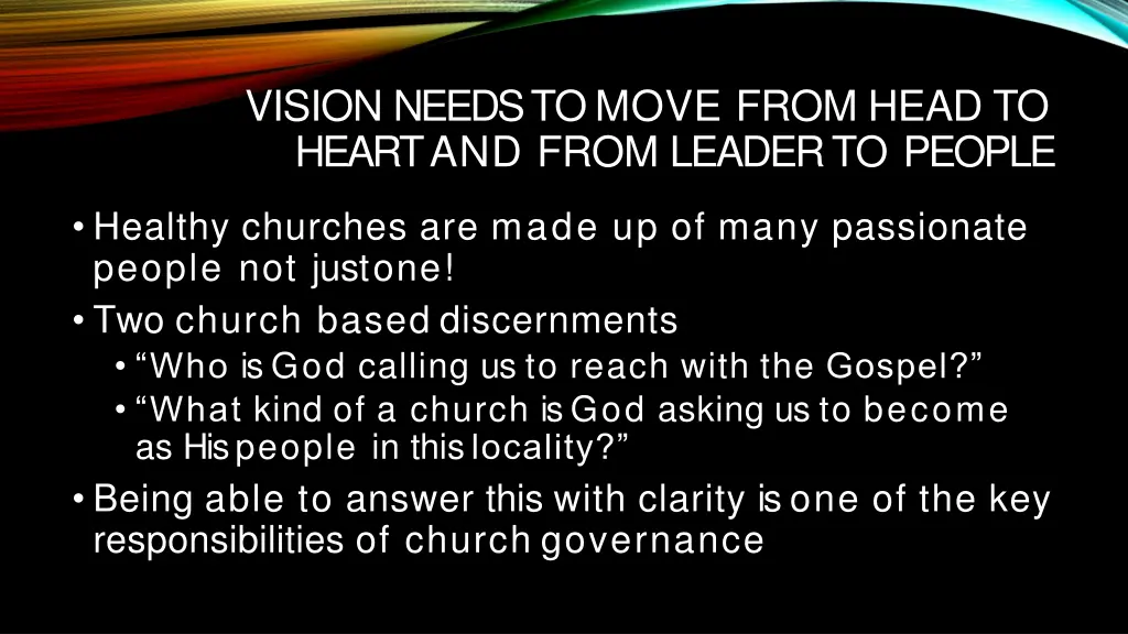 vision needs to move from head to heart and from