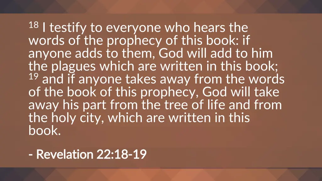 18 i testify to everyone who hears the words