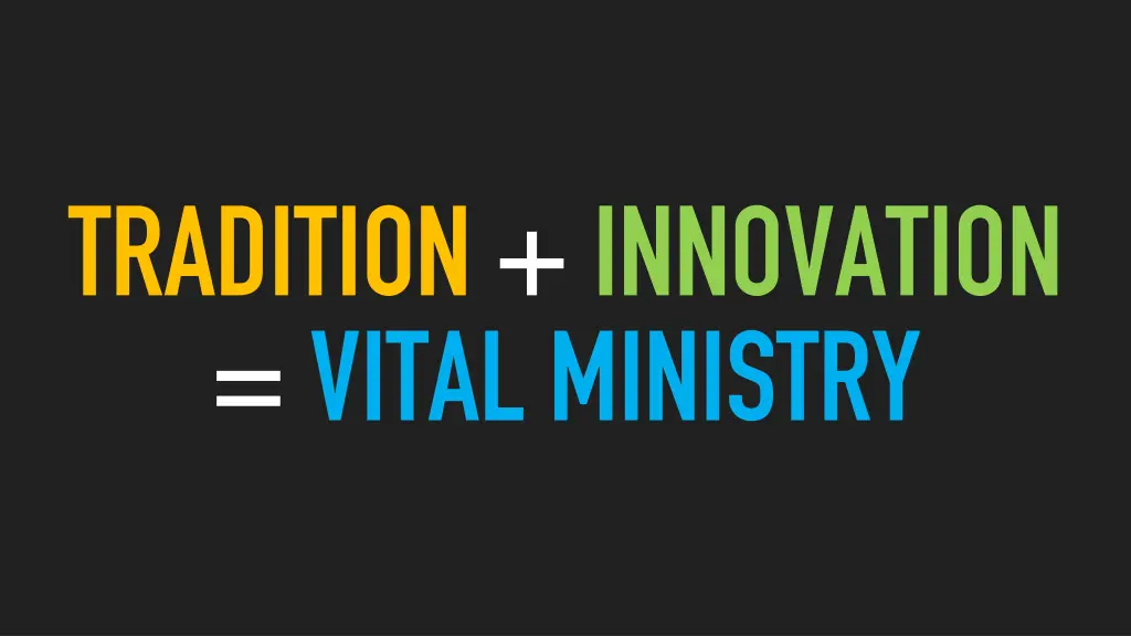 tradition innovation vital ministry