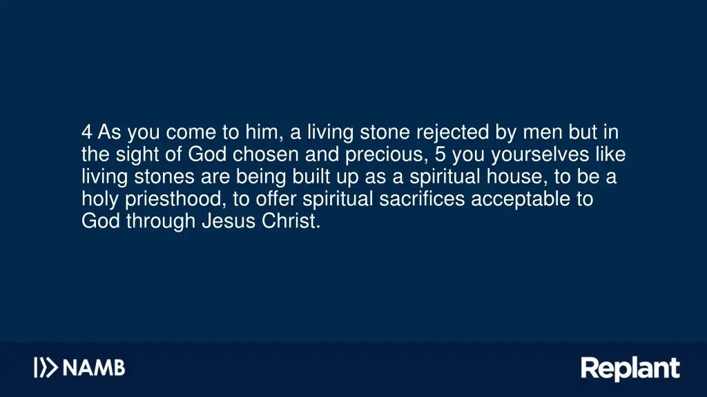 4 as you come to him a living stone rejected