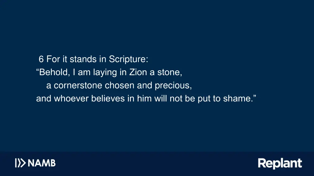 6 for it stands in scripture behold i am laying