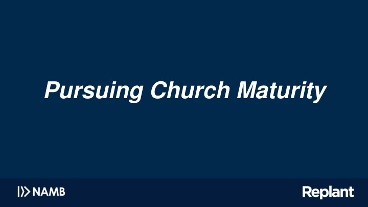 pursuing church maturity