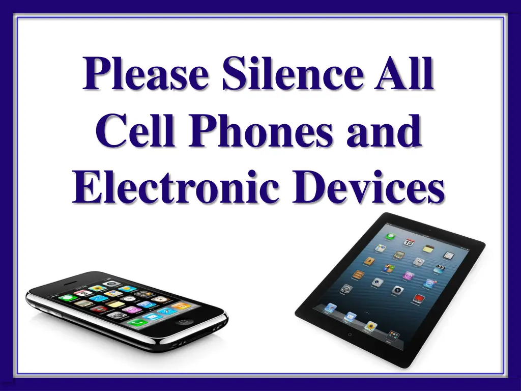 please silence all cell phones and electronic