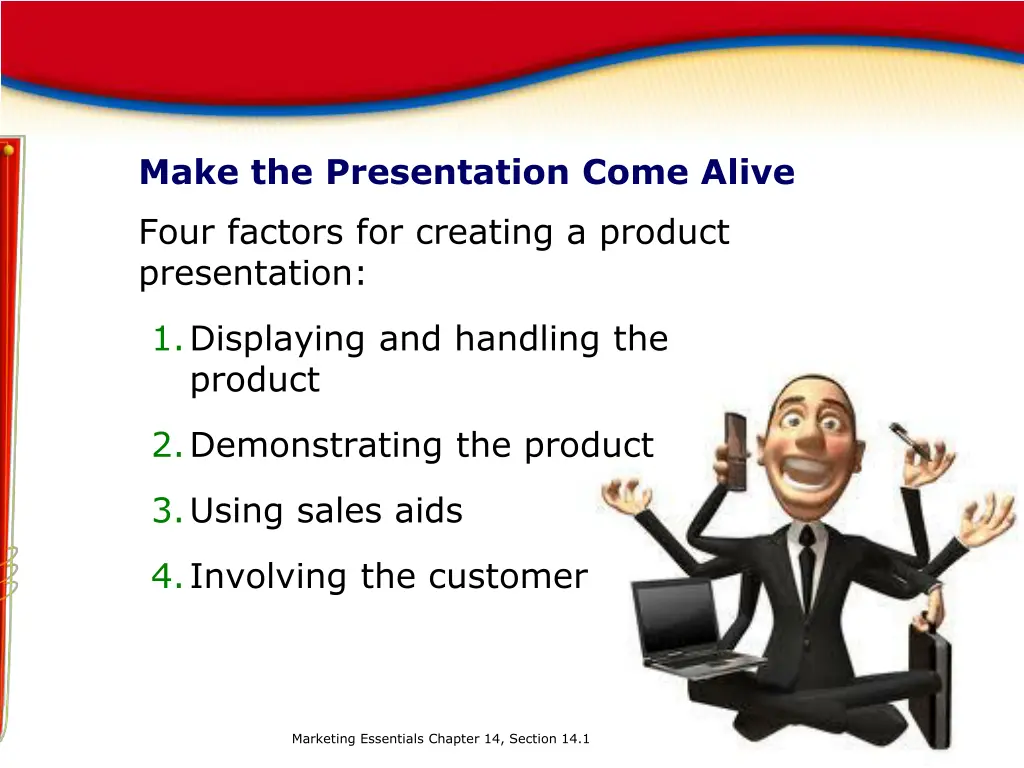 make the presentation come alive