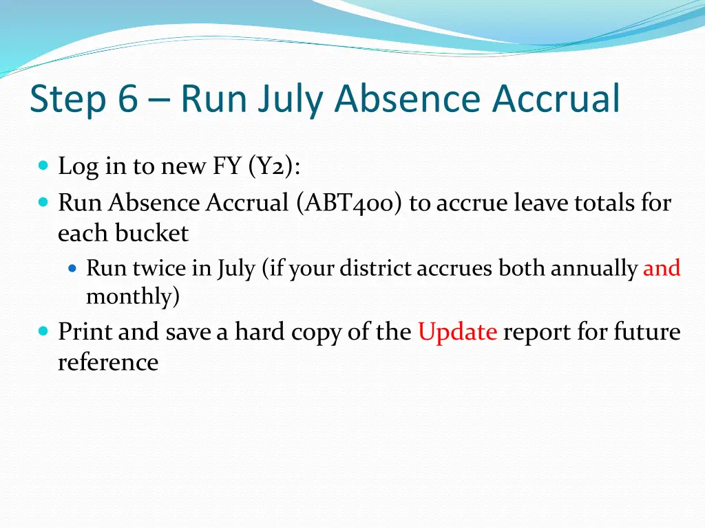 step 6 run july absence accrual