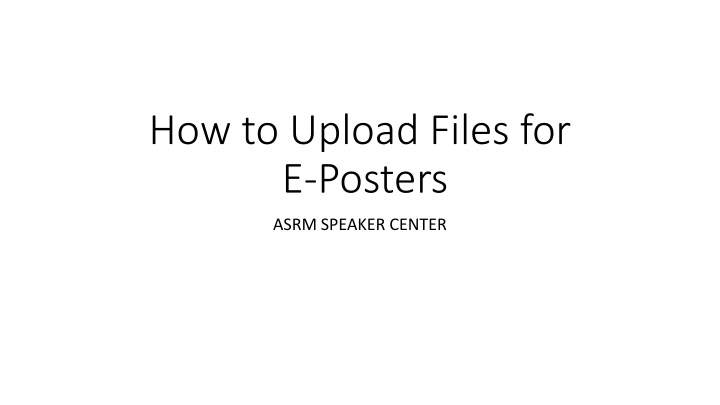 how to upload files for e posters