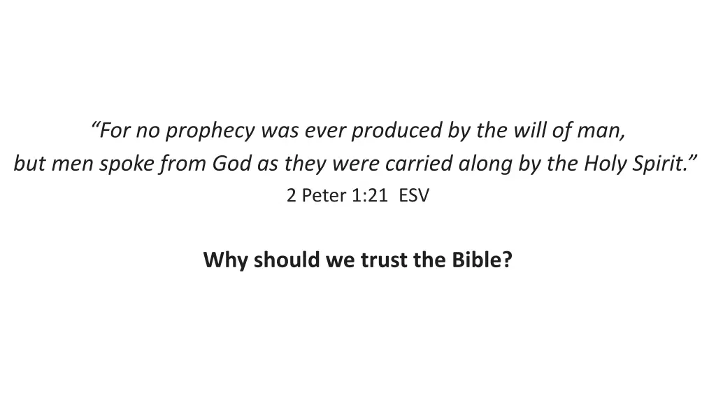 for no prophecy was ever produced by the will