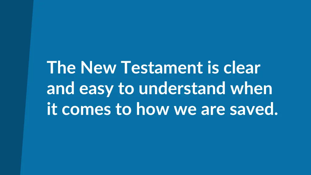 the new testament is clear and easy to understand
