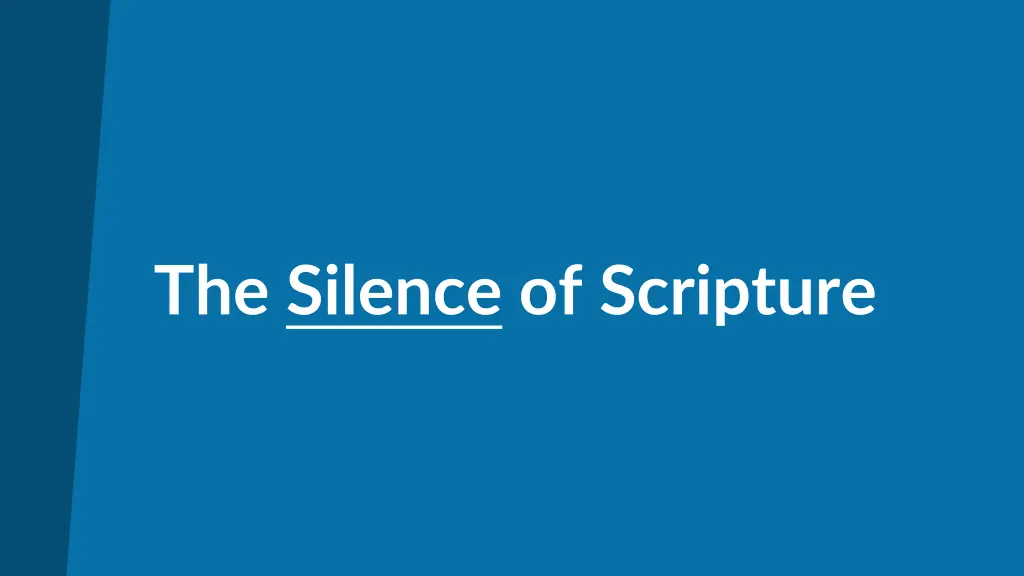 the silence of scripture