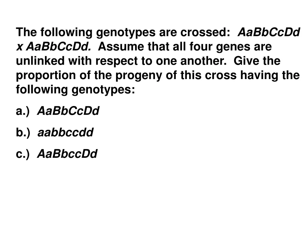 the following genotypes are crossed aabbccdd