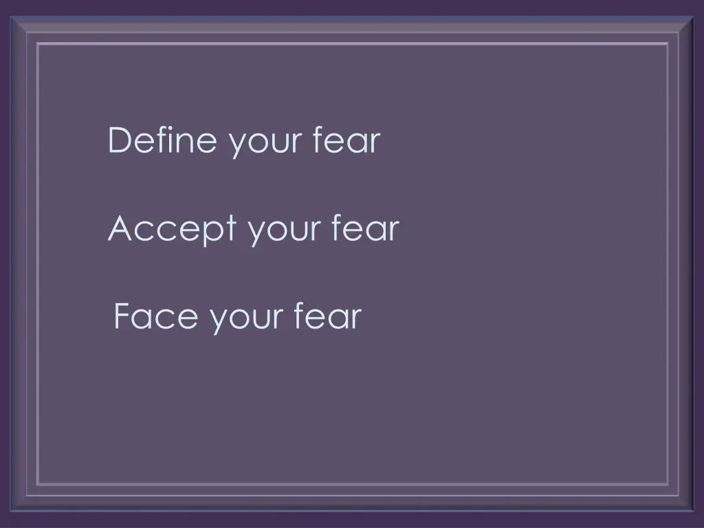 define your fear