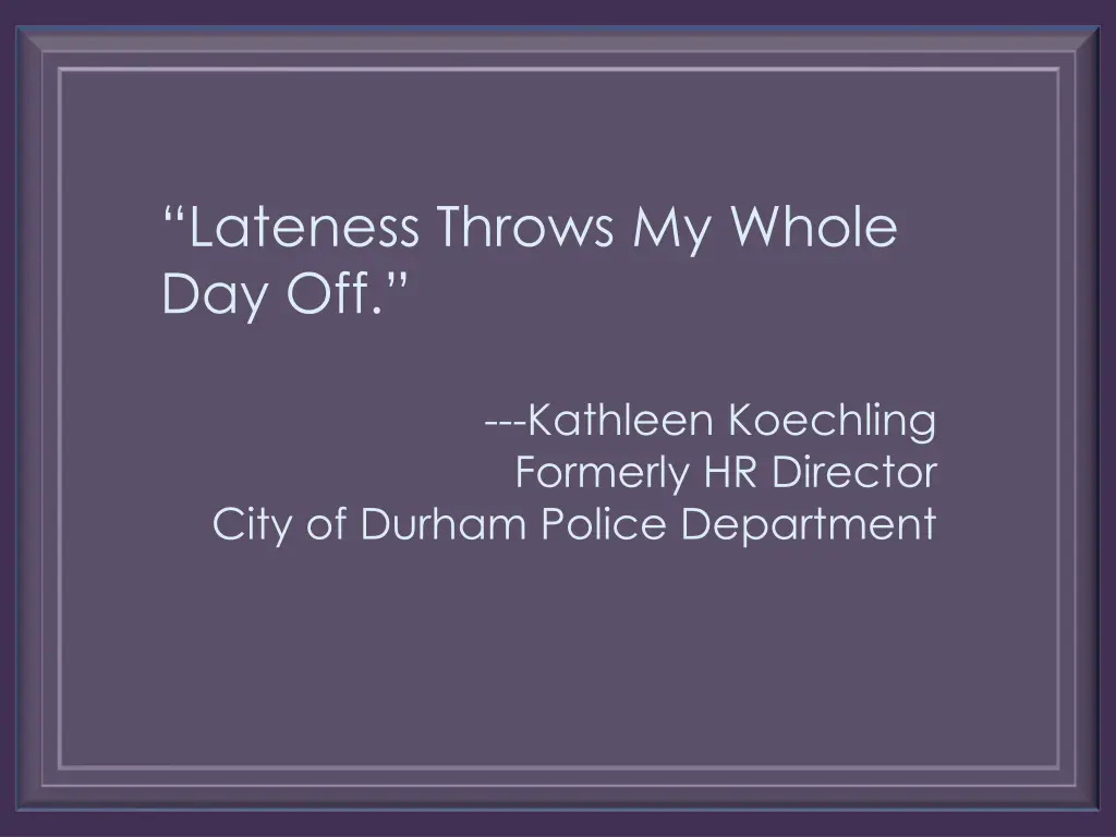 lateness throws my whole day off