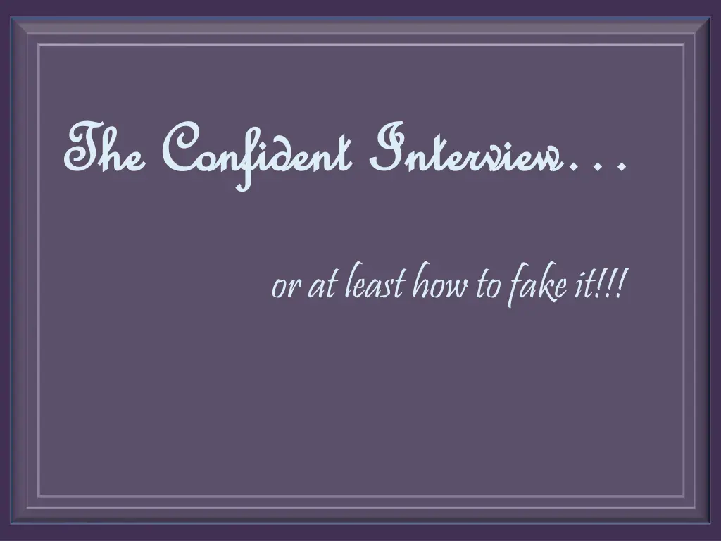 the confident interview the confident interview