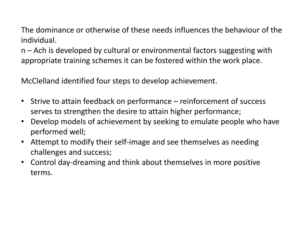 the dominance or otherwise of these needs