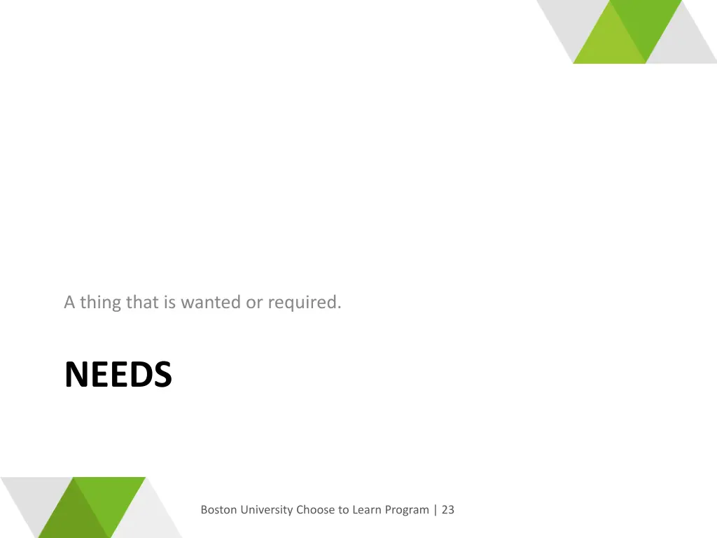 a thing that is wanted or required