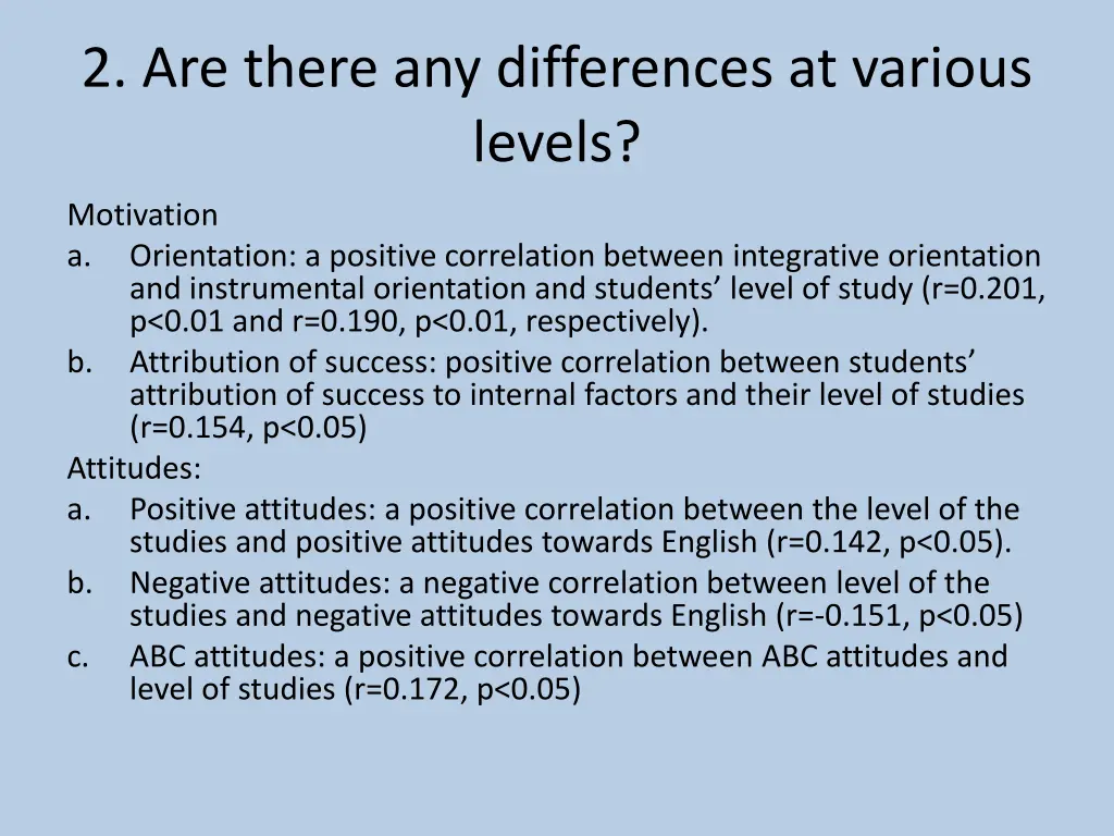 2 are there any differences at various levels
