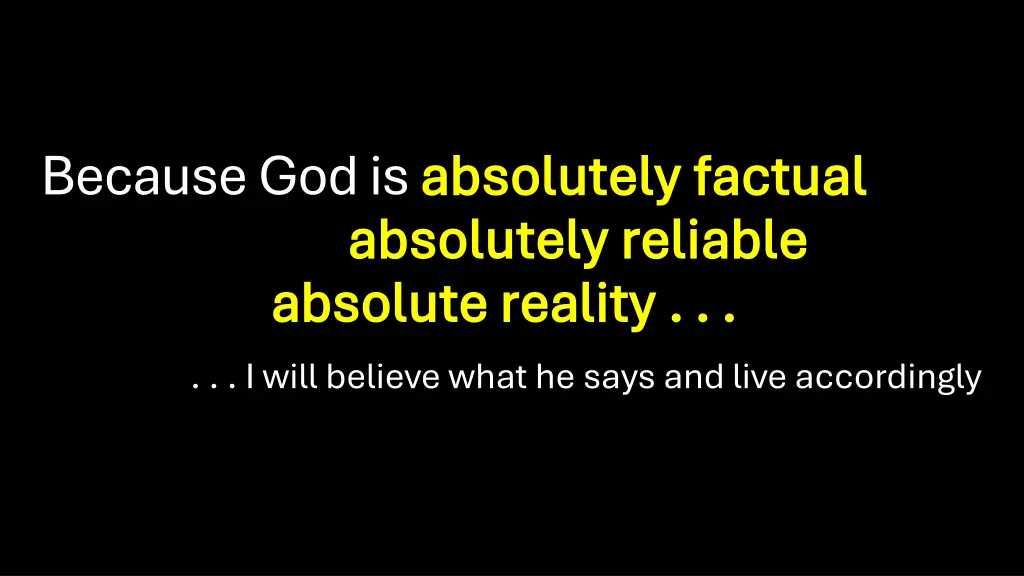because god is absolutely factual absolutely