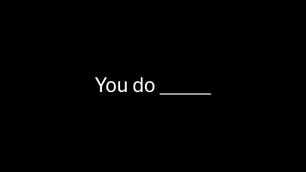 you do