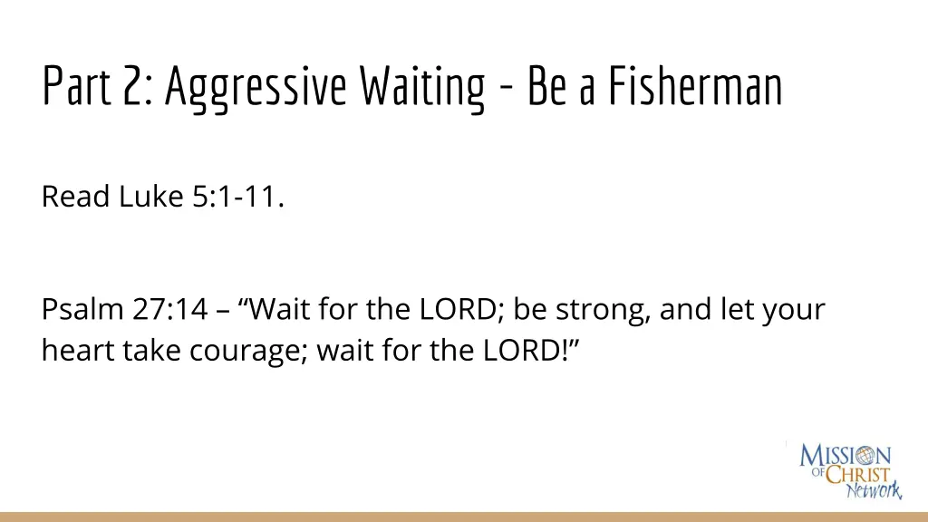 part 2 aggressive waiting be a fisherman