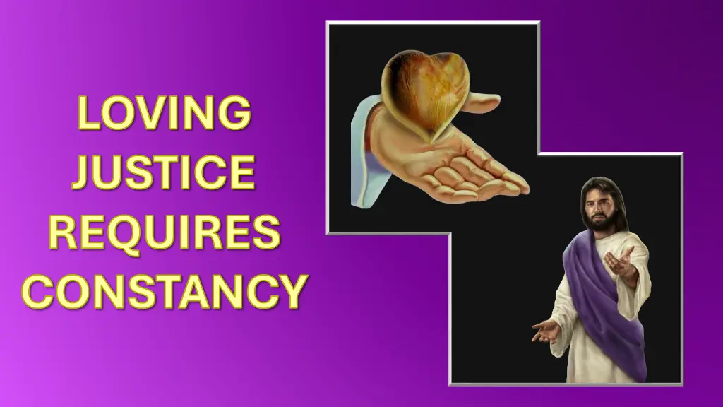 loving justice requires constancy