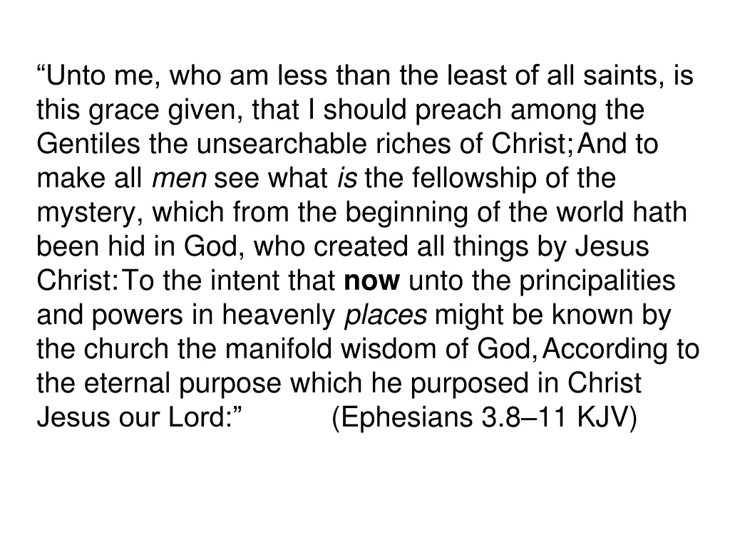 unto me who am less than the least of all saints