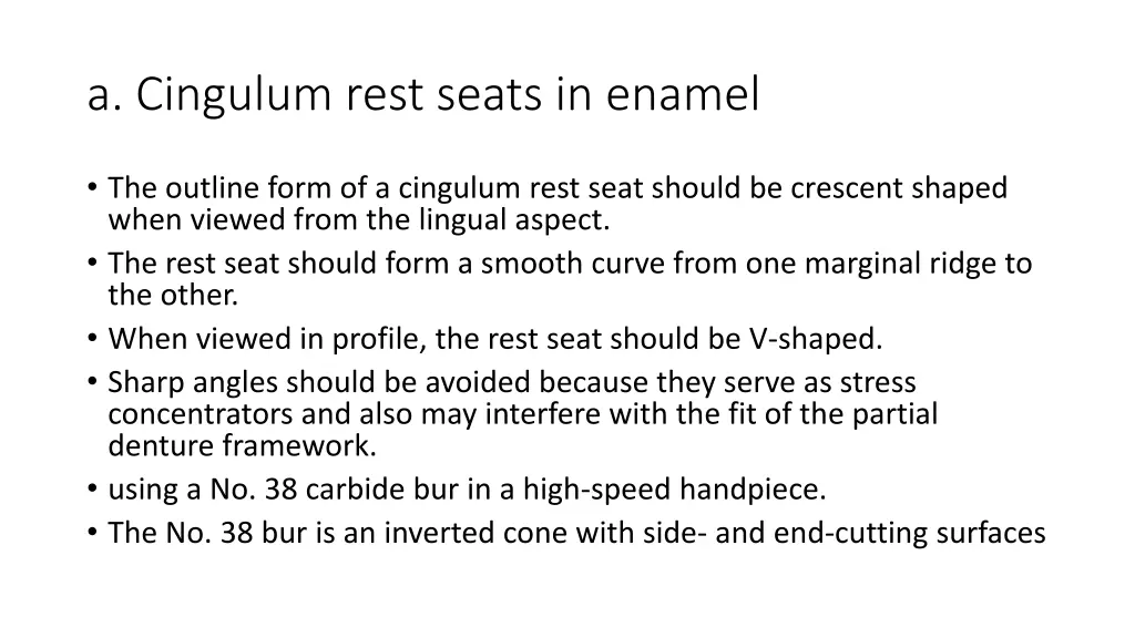 a cingulum rest seats in enamel