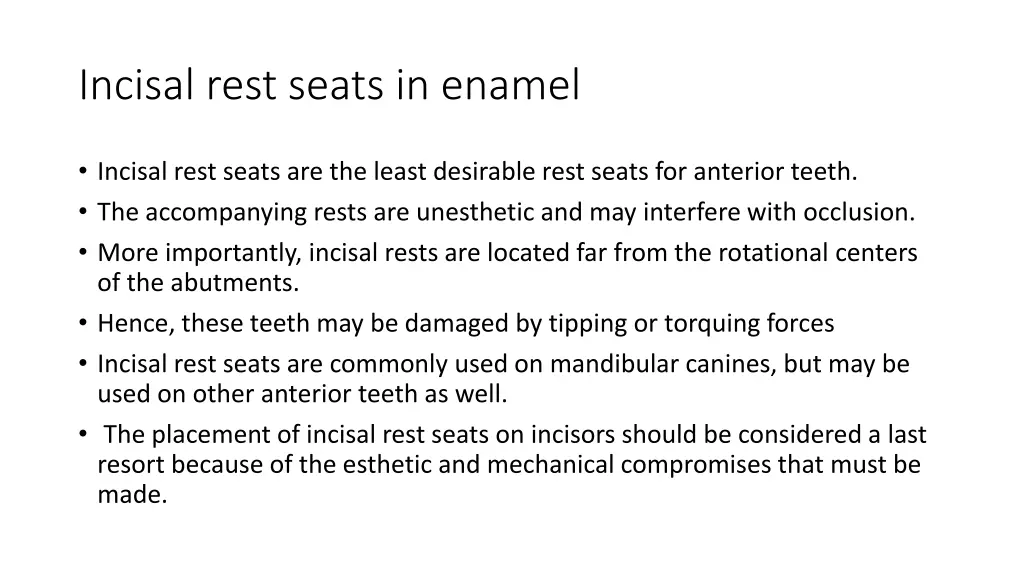 incisal rest seats in enamel